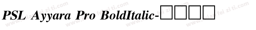 PSL Ayyara Pro BoldItalic字体转换